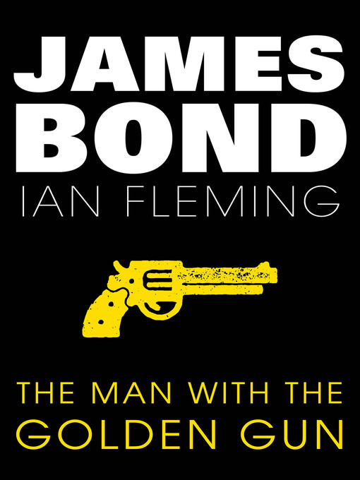 Title details for The Man with the Golden Gun by Ian Fleming - Available